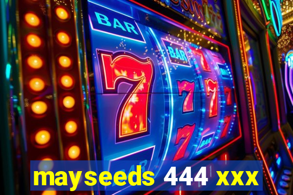 mayseeds 444 xxx